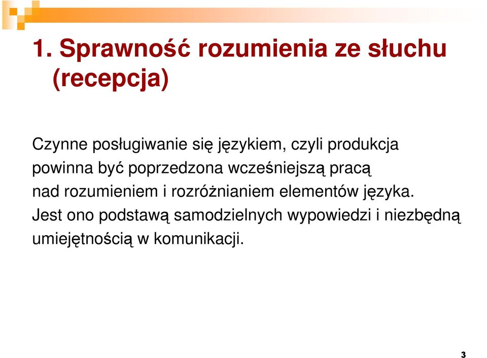 nad rozumieniem i rozróżnianiem elementów języka.