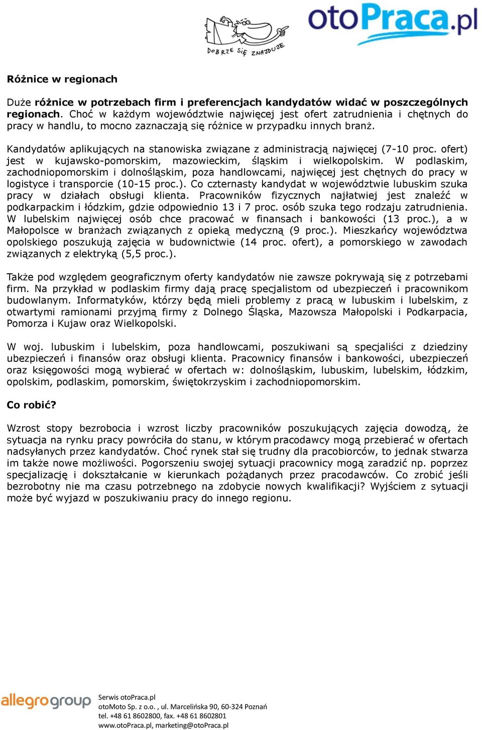 Kandydatów aplikujących na stanowiska związane z administracją najwięcej (7-10 proc. ofert) jest w kujawsko-pomorskim, mazowieckim, śląskim i wielkopolskim.