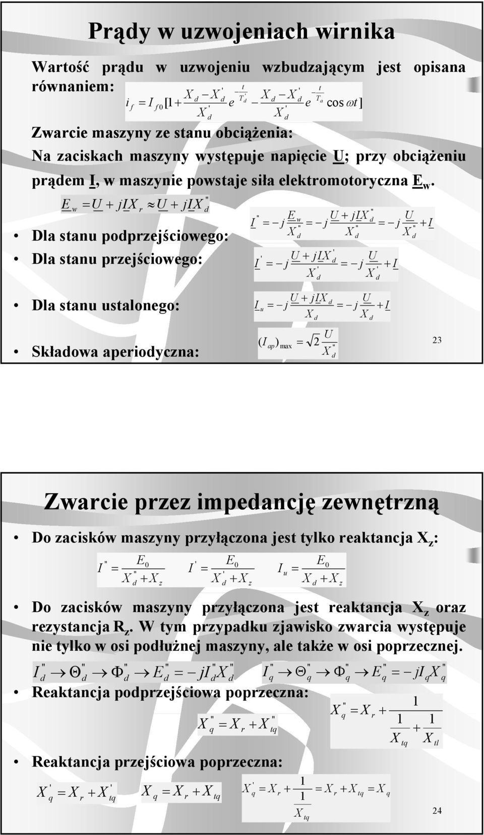 E U j U j w Dla san popejściowego: p Dla san pejściowego: j E j U j w j U j j U j U Dla san salonego: Skłaowa apeioycna: j U j U ( ap max j U 3 Zwacie pe impeancję