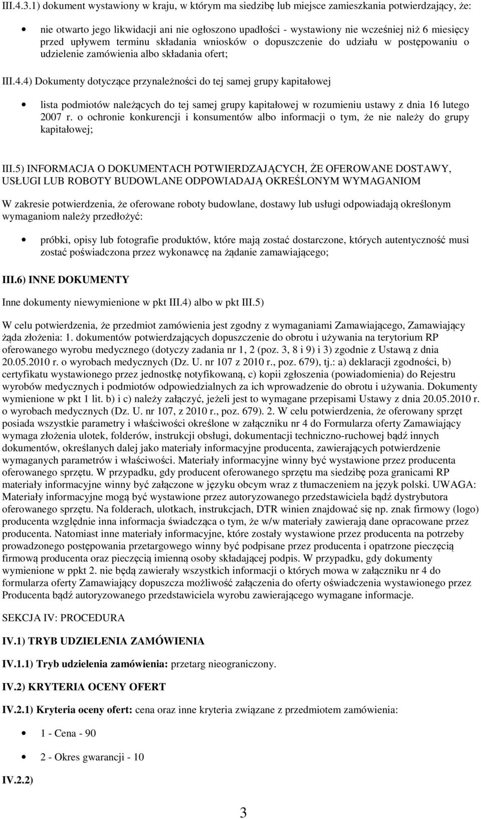 terminu składania wnisków dpuszczenie d udziału w pstępwaniu udzielenie zamówienia alb składania fert; III.4.