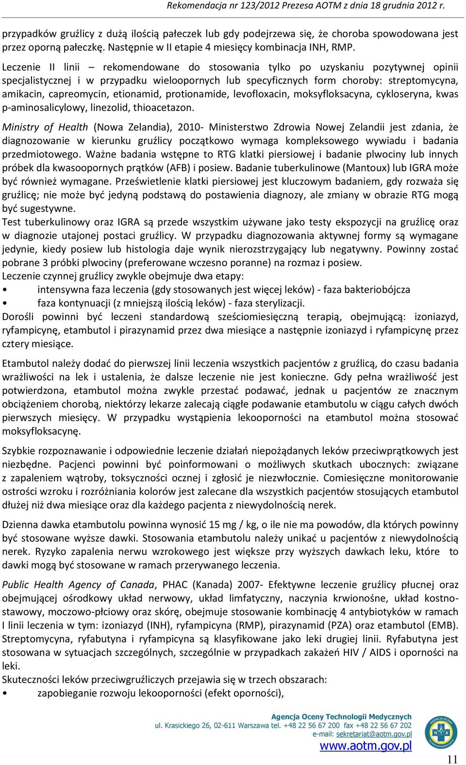 etionamid, protionamide, levofloxacin, moksyfloksacyna, cykloseryna, kwas p-aminosalicylowy, linezolid, thioacetazon.