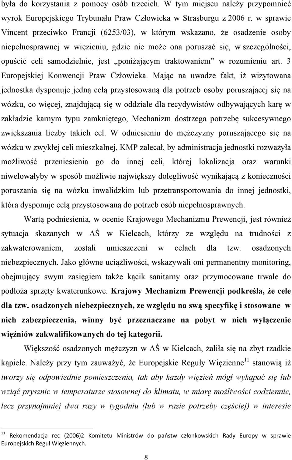 poniżającym traktowaniem w rozumieniu art. 3 Europejskiej Konwencji Praw Człowieka.