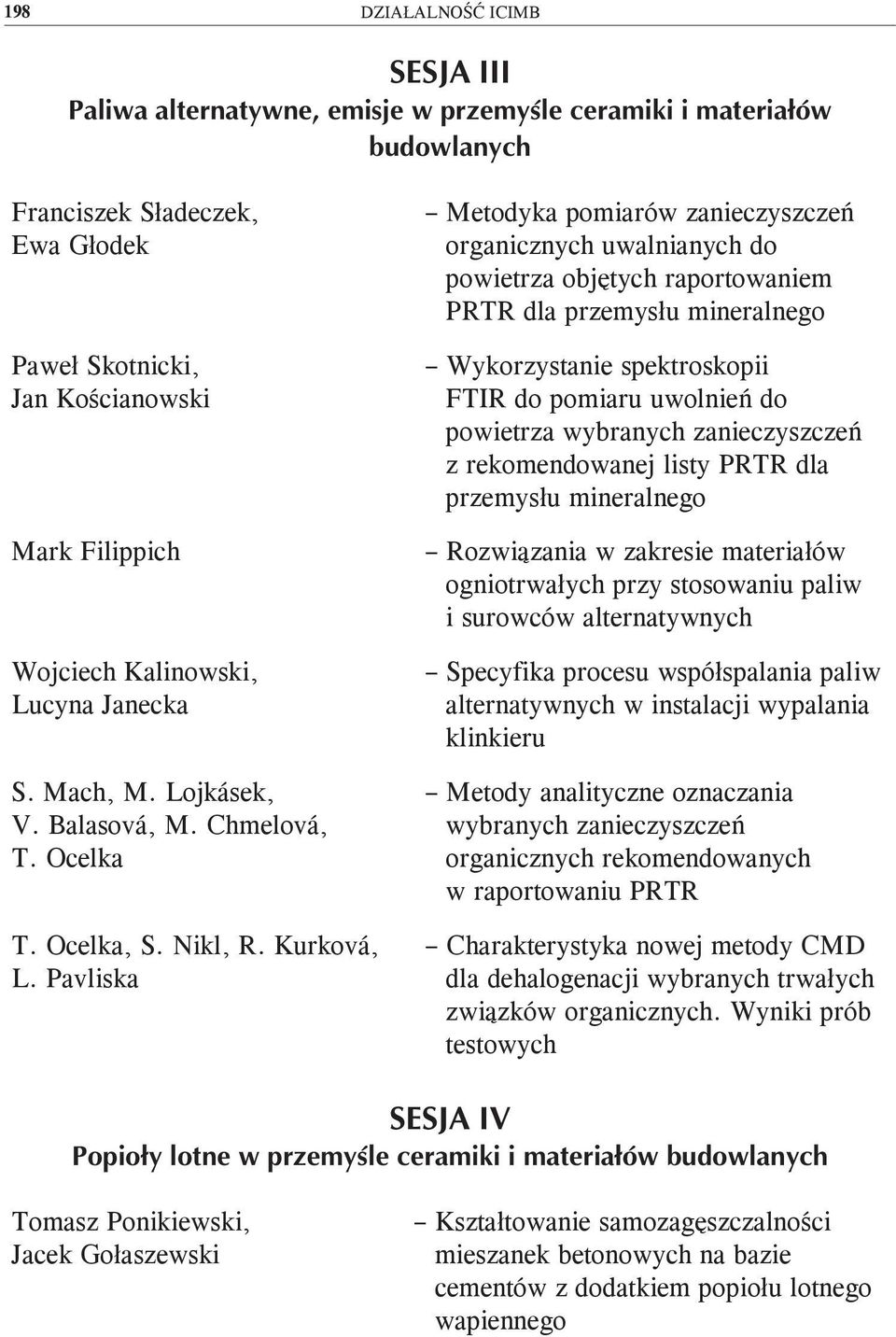 Pavliska Metodyka pomiarów zanieczyszczeń organicznych uwalnianych do powietrza objętych raportowaniem PRTR dla przemysłu mineralnego Wykorzystanie spektroskopii FTIR do pomiaru uwolnień do powietrza