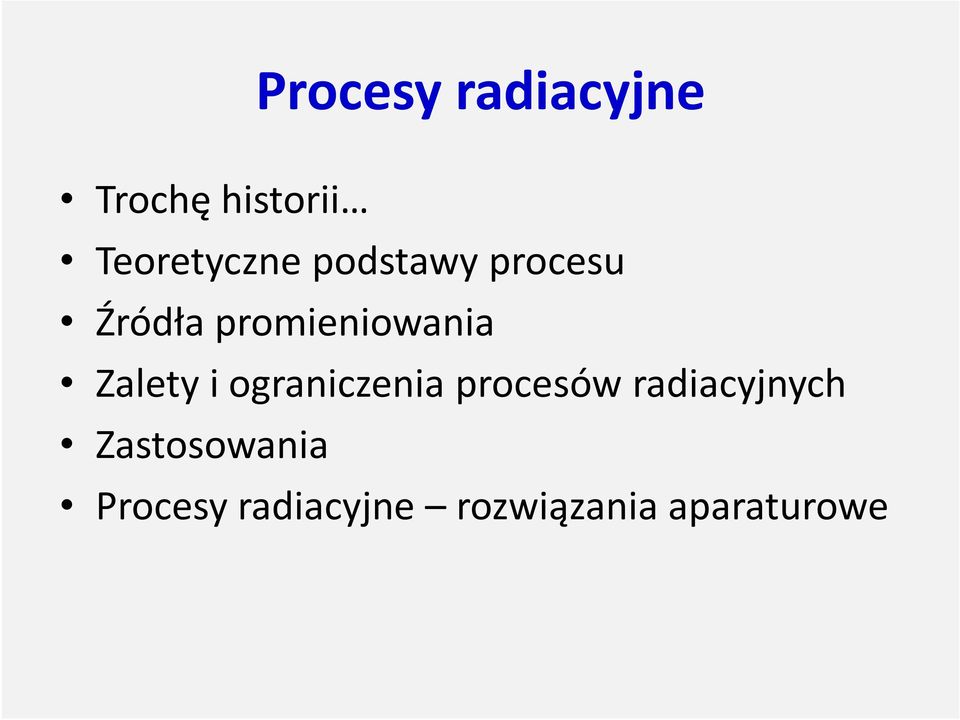 i ograniczenia procesów radiacyjnych