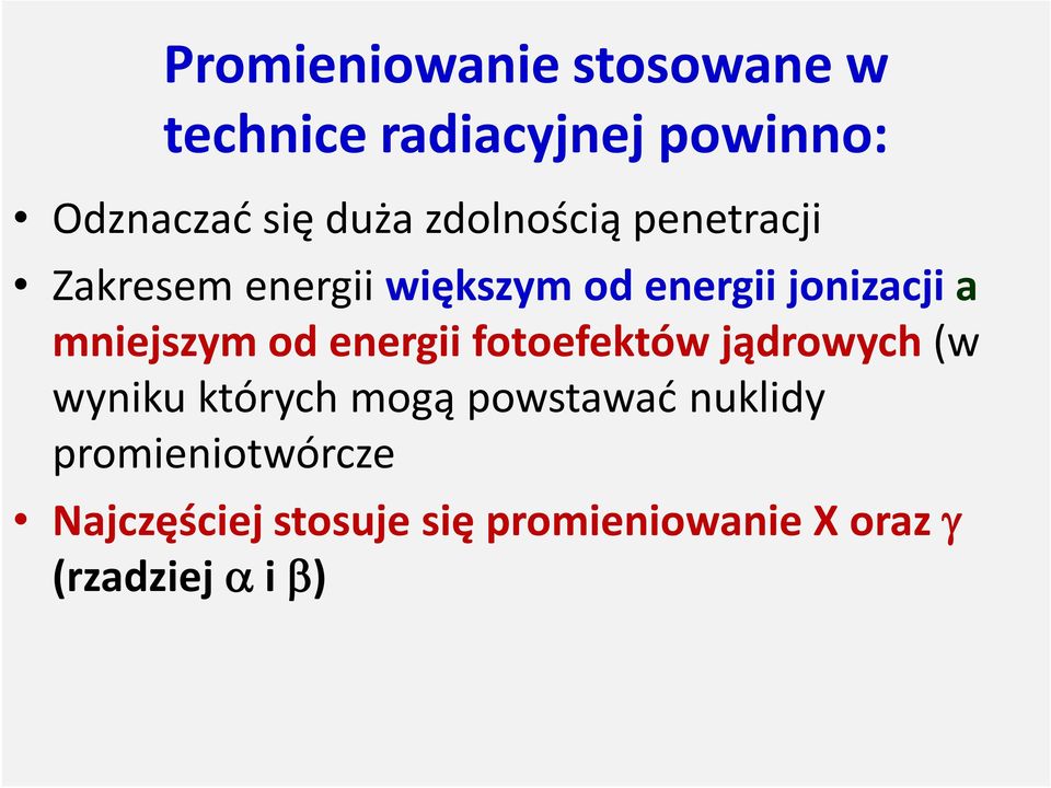 mniejszym od energii fotoefektów jądrowych (w wyniku których mogą powstawać