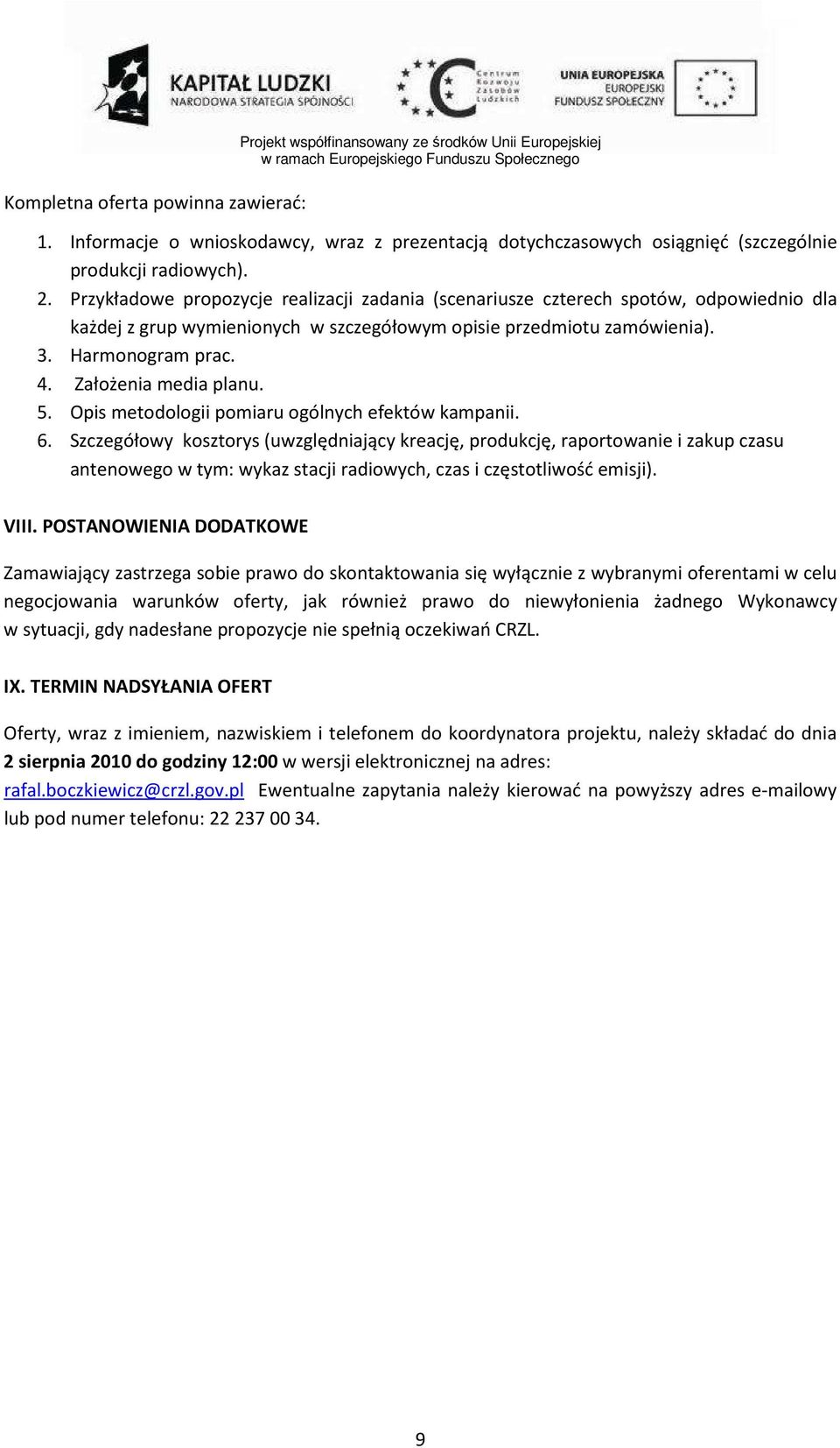 Założenia media planu. 5. Opis metodologii pomiaru ogólnych efektów kampanii. 6.