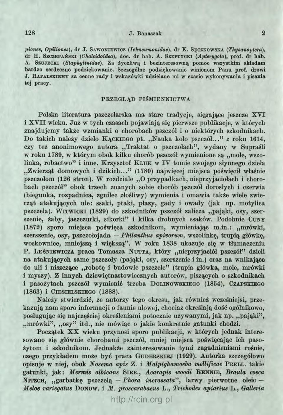 Szczególne podziękowanie winienem P an u prof, drowi J. E a f a l s k i e m u za cenne rad y i wskazówki udzielane m i w czasie w ykonyw ania i pisania tej pracy.