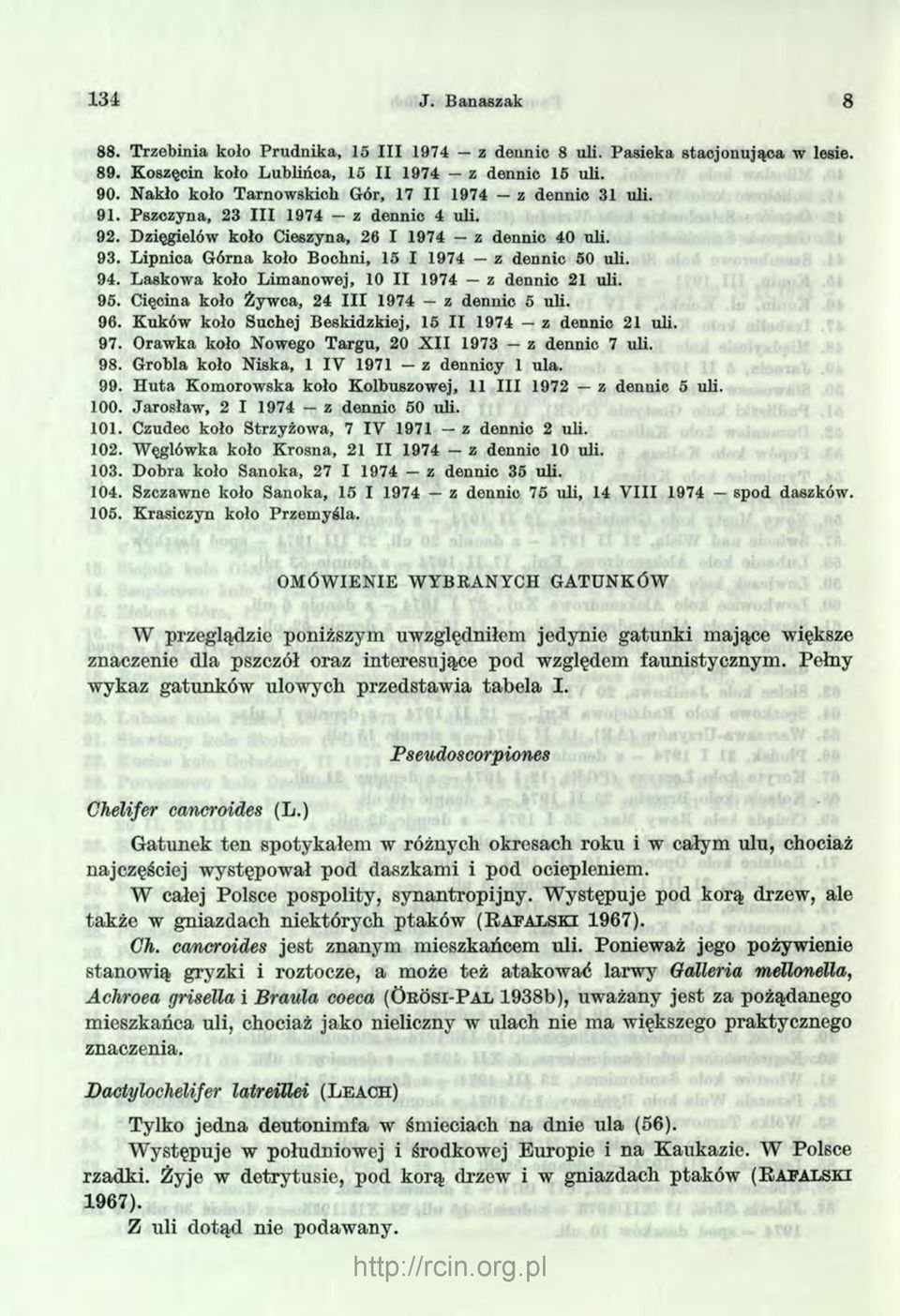 L ipnica G órna koło Bochni, 15 I 1974 z dennic 50 uh. 94. L askow a kolo Lim anow ej, 10 I I 1974 z dennic 21 uli. 95. Cięcina koło Żywca, 24 I I I 1974 z dennic 5 uli. 96.