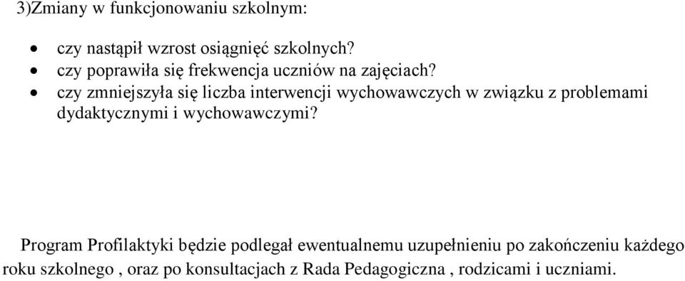 czy zmniejszyła się liczba interwencji wychowawczych w związku z problemami dydaktycznymi i