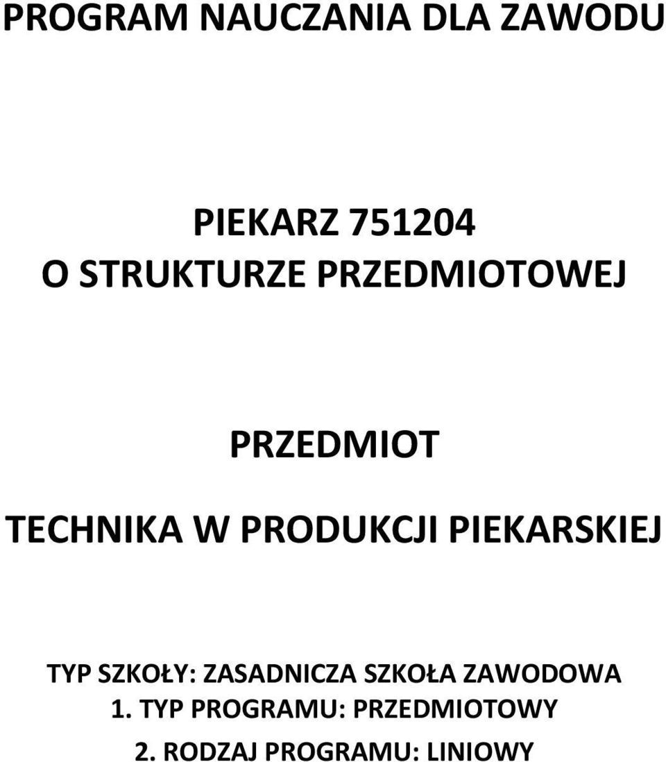 PRODUKCJI PIEKARSKIEJ TYP SZKOŁY: ZASADNICZA