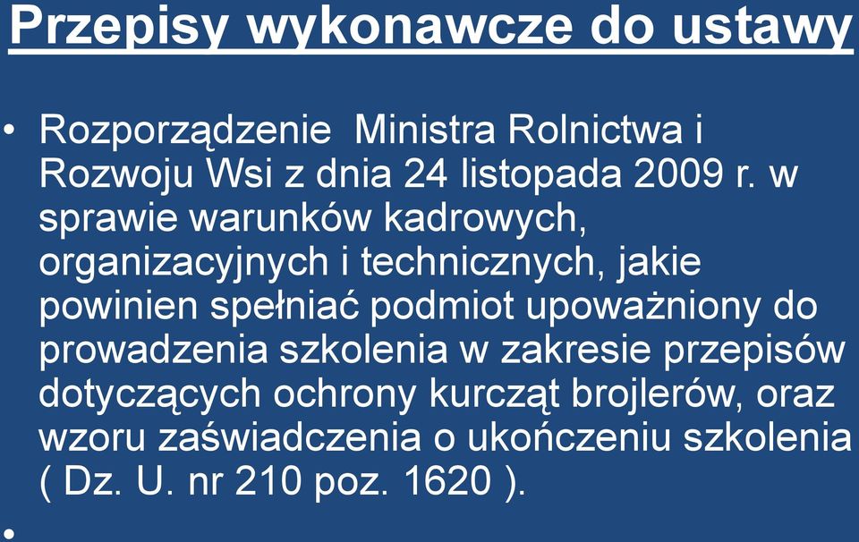 w sprawie warunków kadrowych, organizacyjnych i technicznych, jakie powinien spełniać podmiot