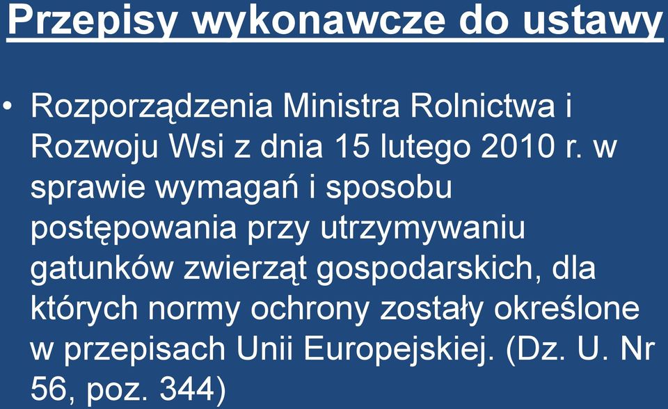 w sprawie wymagań i sposobu postępowania przy utrzymywaniu gatunków