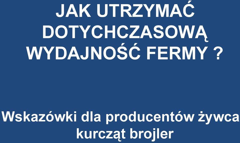 WYDAJNOŚĆ FERMY?