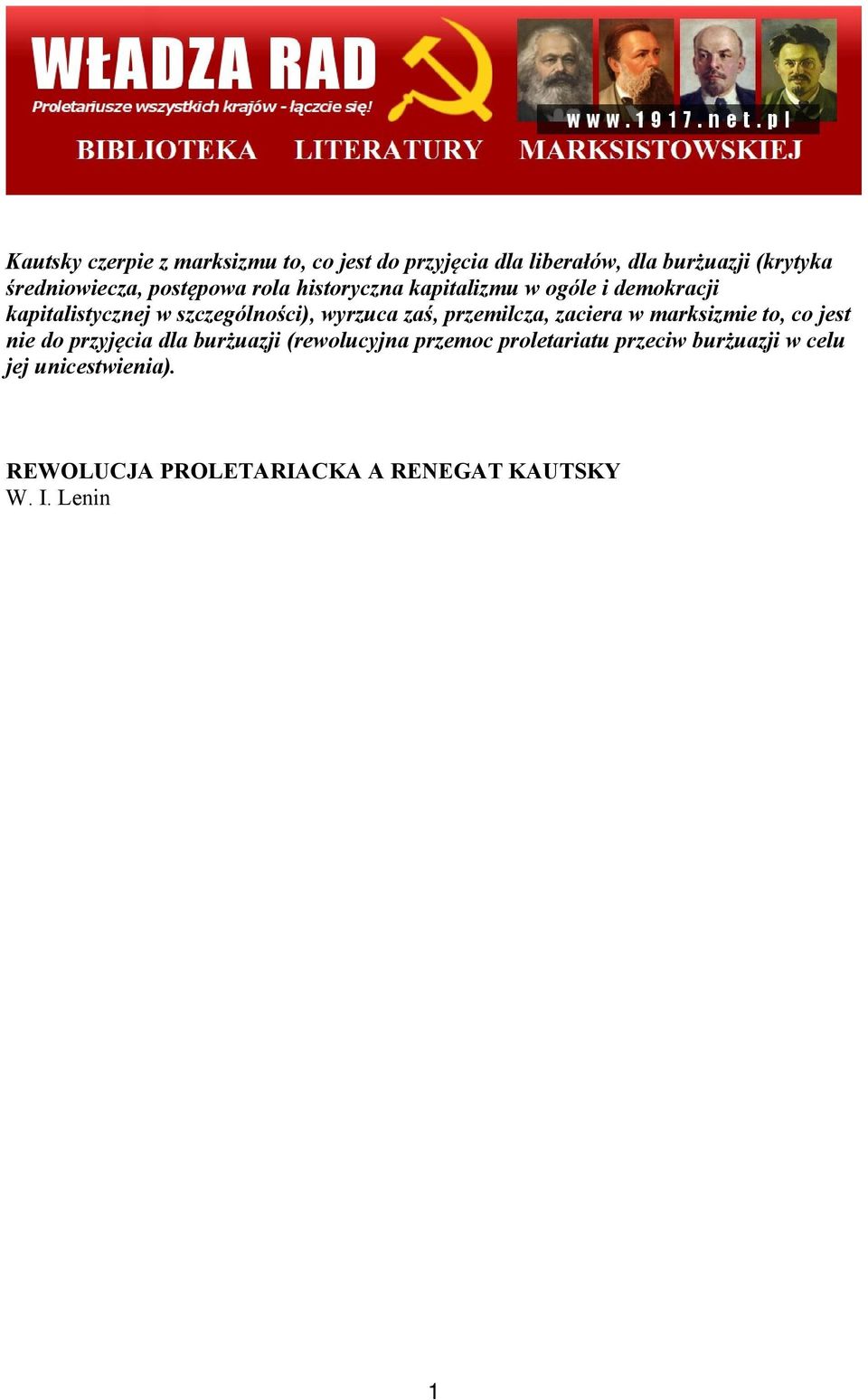 zaś, przemilcza, zaciera w marksizmie to, co jest nie do przyjęcia dla burżuazji (rewolucyjna przemoc