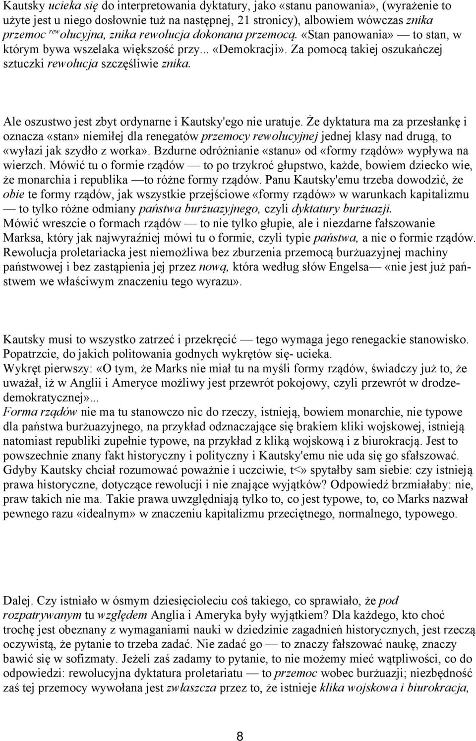 Ale oszustwo jest zbyt ordynarne i Kautsky'ego nie uratuje.