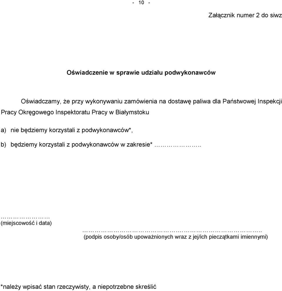 będziemy korzystali z podwykonawców*, b) będziemy korzystali z podwykonawców w zakresie*.. (miejscowość i data).