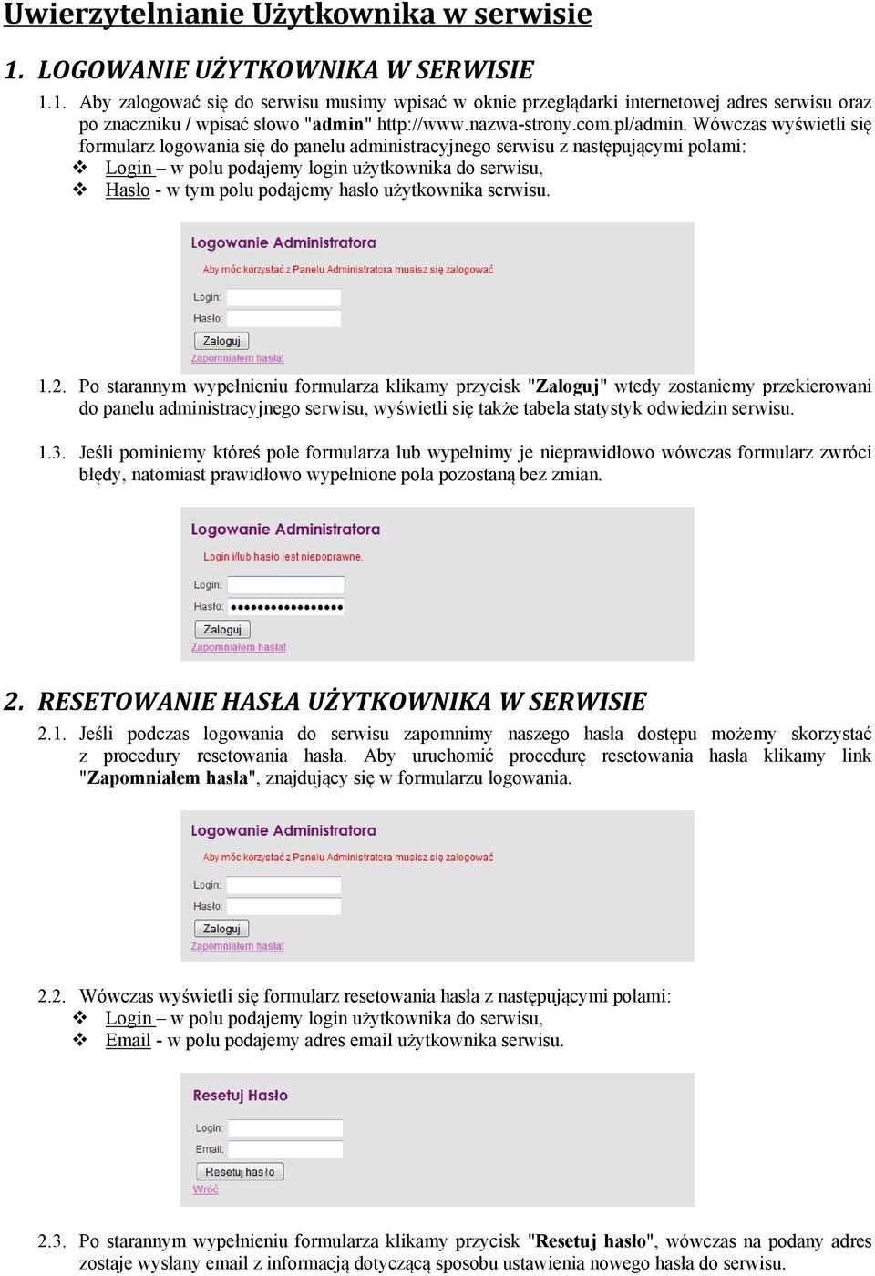 Wówczas wyświetli się formularz logowania się do panelu administracyjnego serwisu z następującymi polami: Login w polu podajemy login użytkownika do serwisu, Hasło - w tym polu podajemy hasło
