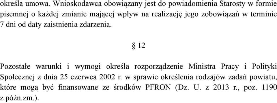 realizację jego zobowiązań w terminie 7 dni od daty zaistnienia zdarzenia.