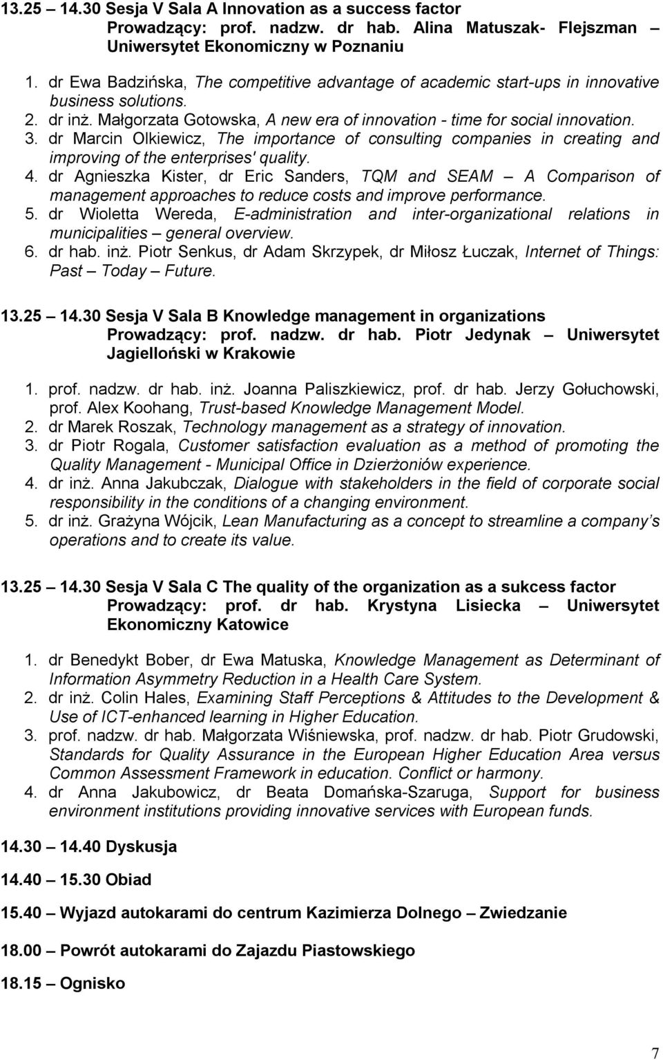 dr Marcin Olkiewicz, The importance of consulting companies in creating and improving of the enterprises' quality. 4.