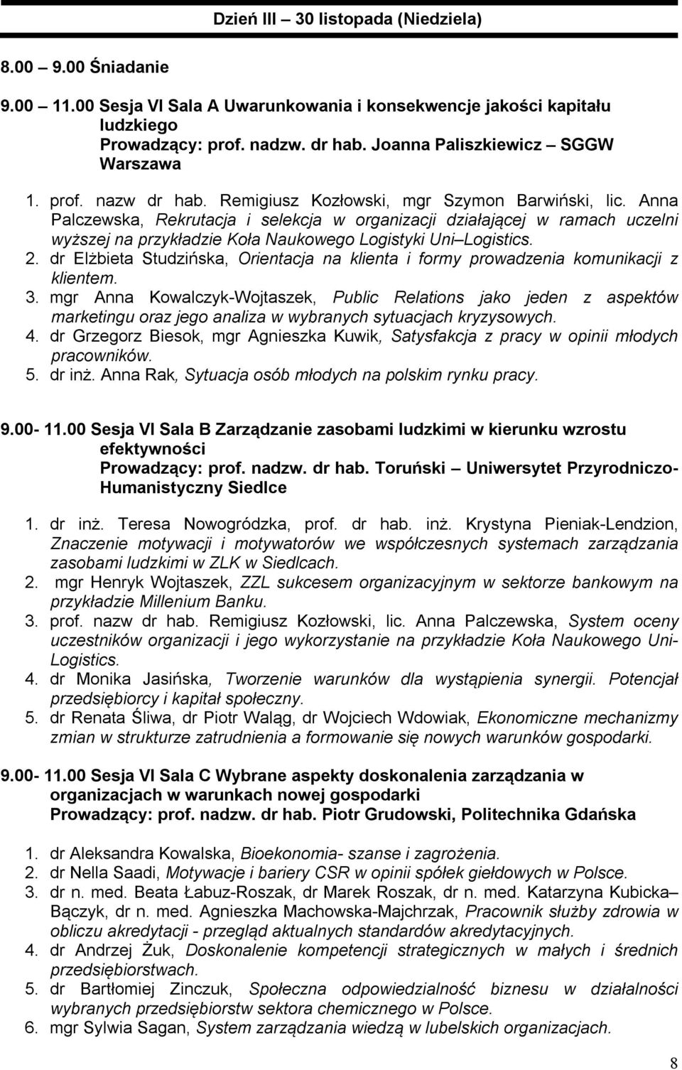 Anna Palczewska, Rekrutacja i selekcja w organizacji działającej w ramach uczelni wyższej na przykładzie Koła Naukowego Logistyki Uni Logistics. 2.