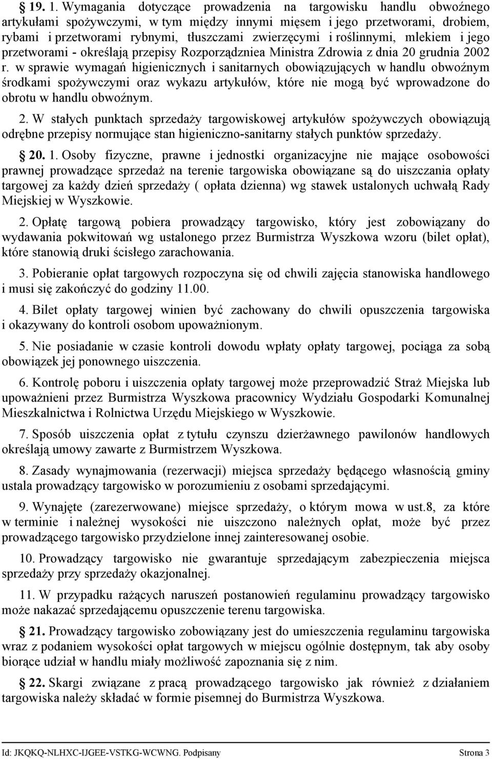 roślinnymi, mlekiem i jego przetworami - określają przepisy Rozporządzniea Ministra Zdrowia z dnia 20 grudnia 2002 r.