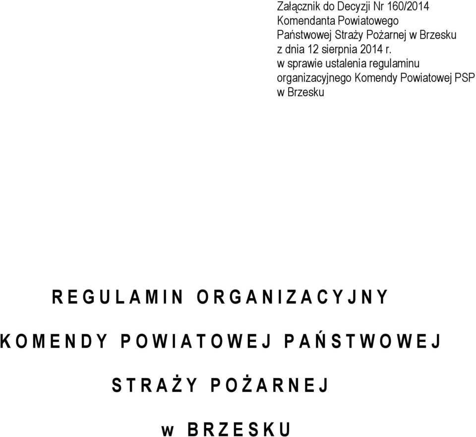 w sprawie ustalenia regulaminu organizacyjnego Komendy Powiatowej PSP w Brzesku R E G