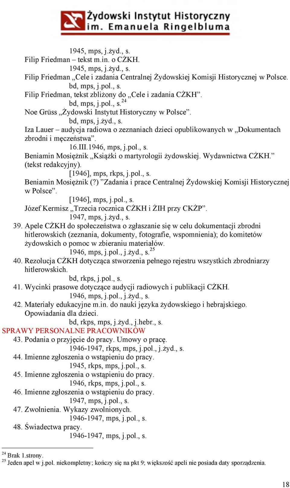 Iza Lauer audycja radiowa o zeznaniach dzieci opublikowanych w Dokumentach zbrodni i męczeństwa. 16.III.1946, mps, j.pol., s. Beniamin Mosiężnik Książki o martyrologii żydowskiej. Wydawnictwa CŻKH.