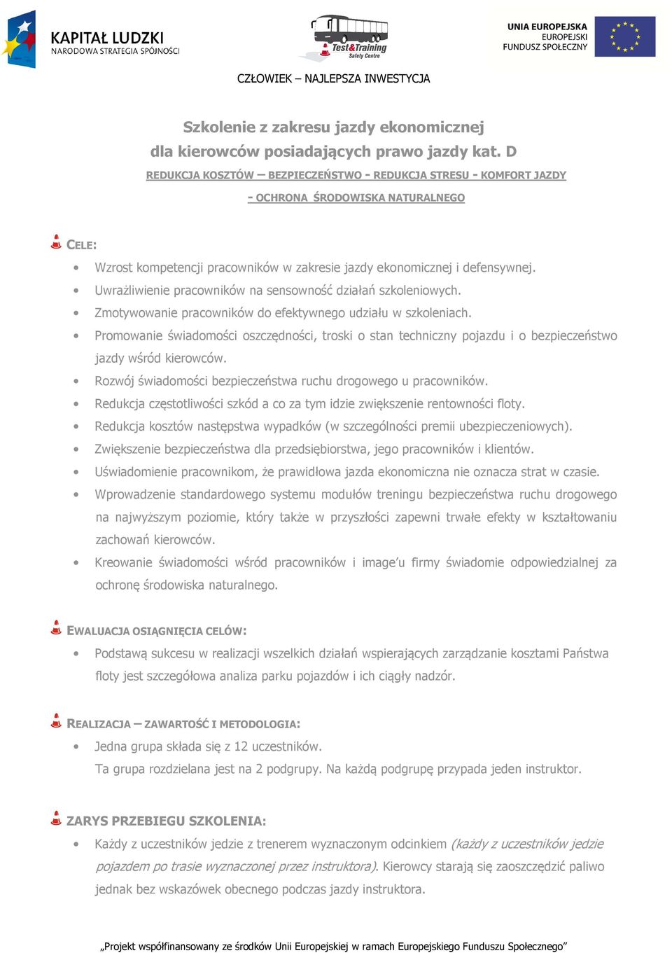 Uwrażliwienie pracowników na sensowność działań szkoleniowych. Zmotywowanie pracowników do efektywnego udziału w szkoleniach.