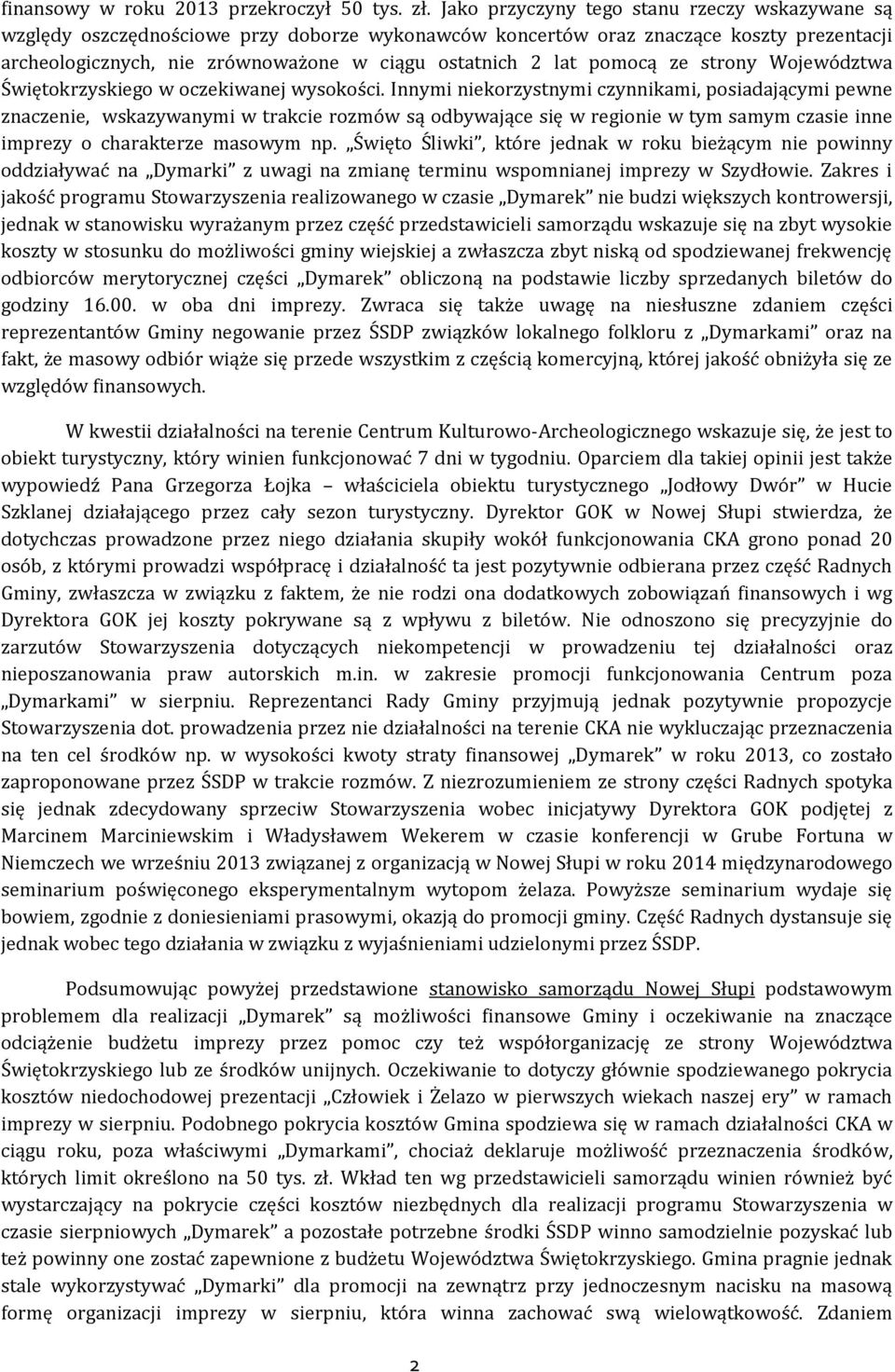 pomocą ze strony Województwa Świętokrzyskiego w oczekiwanej wysokości.