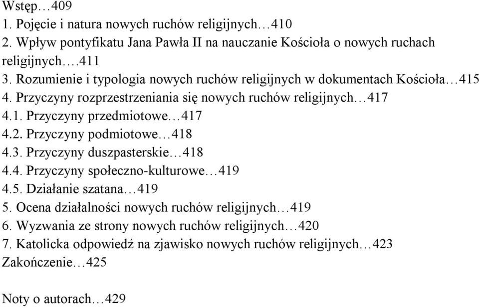 2. Przyczyny podmiotowe 418 4.3. Przyczyny duszpasterskie 418 4.4. Przyczyny społeczno-kulturowe 419 4.5. Działanie szatana 419 5.