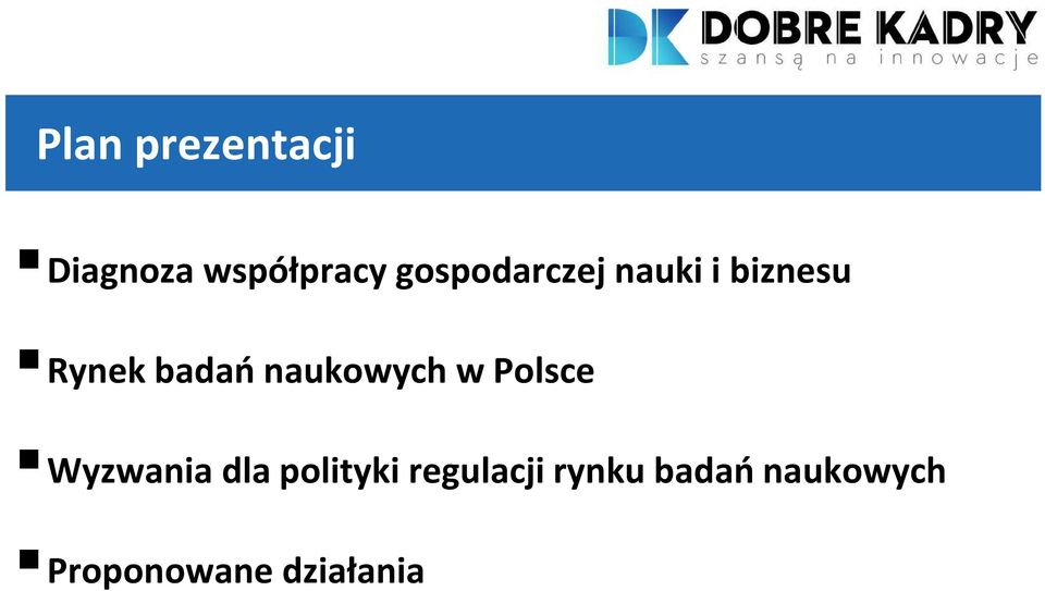 naukowych w Polsce Wyzwania dla polityki