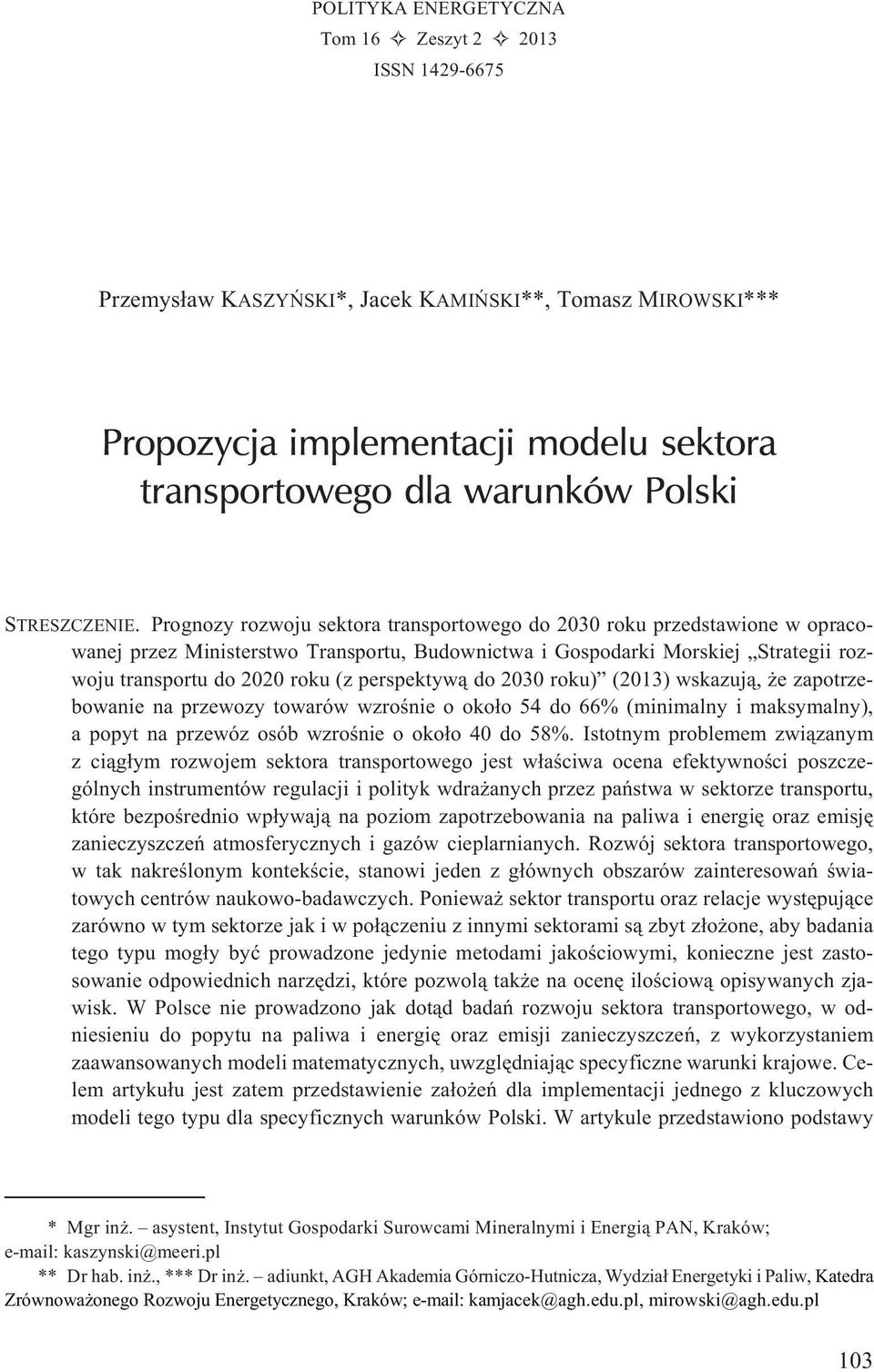 Prognozy rozwoju sektora transportowego do 2030 roku przedstawione w opracowanej przez Ministerstwo Transportu, Budownictwa i Gospodarki Morskiej Strategii rozwoju transportu do 2020 roku (z