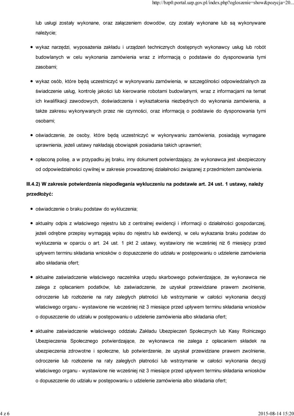 szczególności odpowiedzialnych za świadczenie usług, kontrolę jakości lub kierowanie robotami budowlanymi, wraz z informacjami na temat ich kwalifikacji zawodowych, doświadczenia i wykształcenia