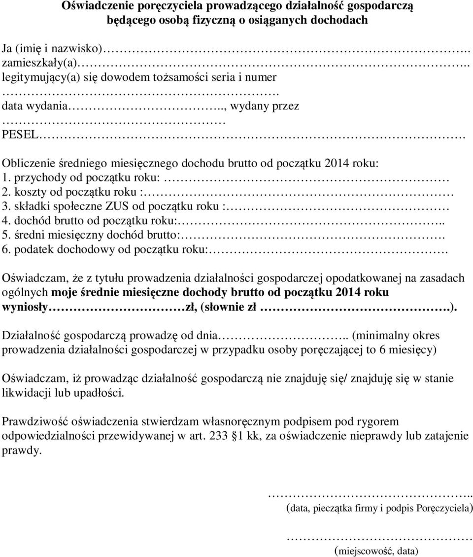 sk adki spo eczne ZUS od pocz tku roku : 4. dochód brutto od pocz tku roku:.. 5. redni miesi czny dochód brutto:. 6. podatek dochodowy od pocz tku roku:.