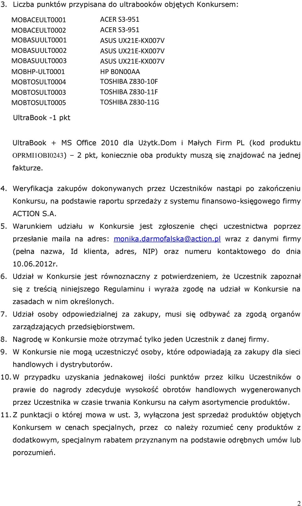 Dom i Małych Firm PL (kod produktu OPRMI1OBI0243) 2 pkt, koniecznie oba produkty muszą się znajdować na jednej fakturze. 4.