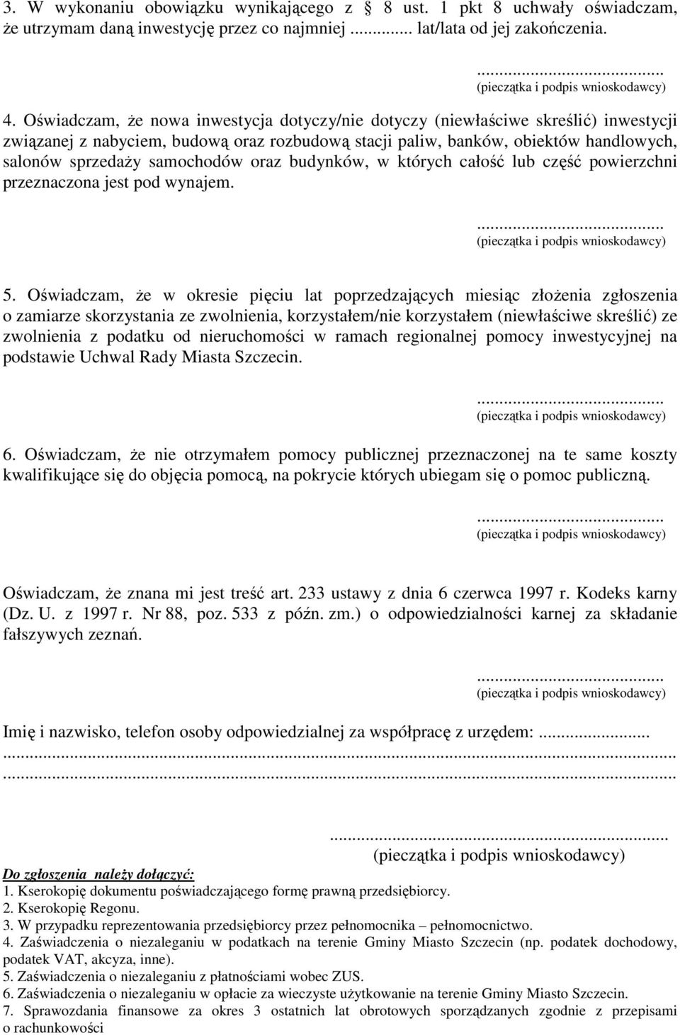 samochodów oraz budynków, w których całość lub część powierzchni przeznaczona jest pod wynajem. 5.