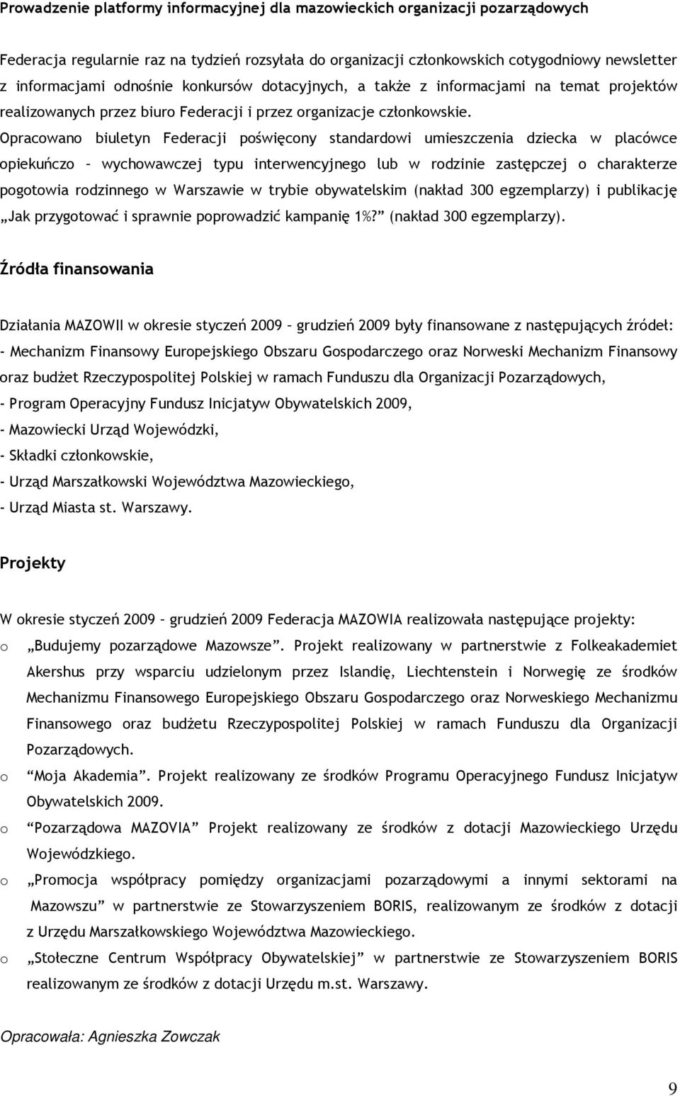 Opracowano biuletyn Federacji poświęcony standardowi umieszczenia dziecka w placówce opiekuńczo wychowawczej typu interwencyjnego lub w rodzinie zastępczej o charakterze pogotowia rodzinnego w