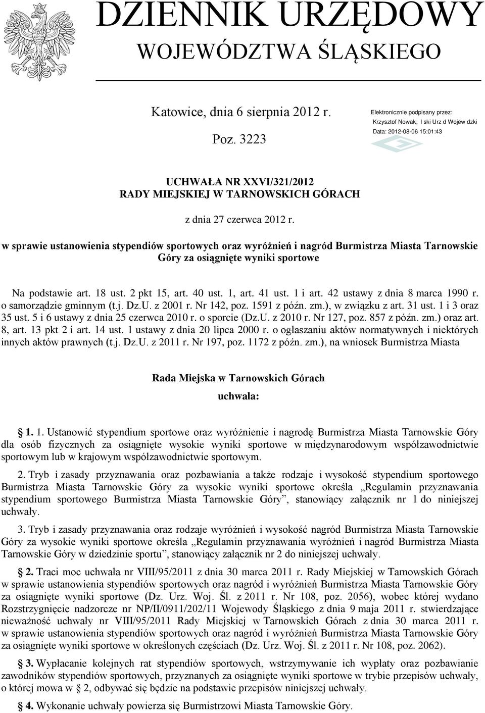 1 i art. 42 ustawy z dnia 8 marca 1990 r. o samorządzie gminnym (t.j. Dz.U. z 2001 r. Nr 142, poz. 1591 z późn. zm.), w związku z art. 31 ust. 1 i 3 oraz 35 ust. 5 i 6 ustawy z dnia 25 czerwca 2010 r.