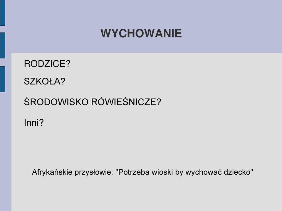 Afrykańskie przysłowie: