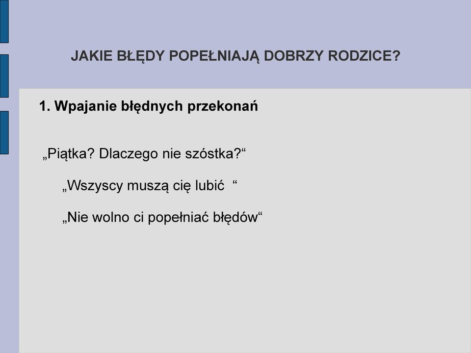 Dlaczego nie szóstka?