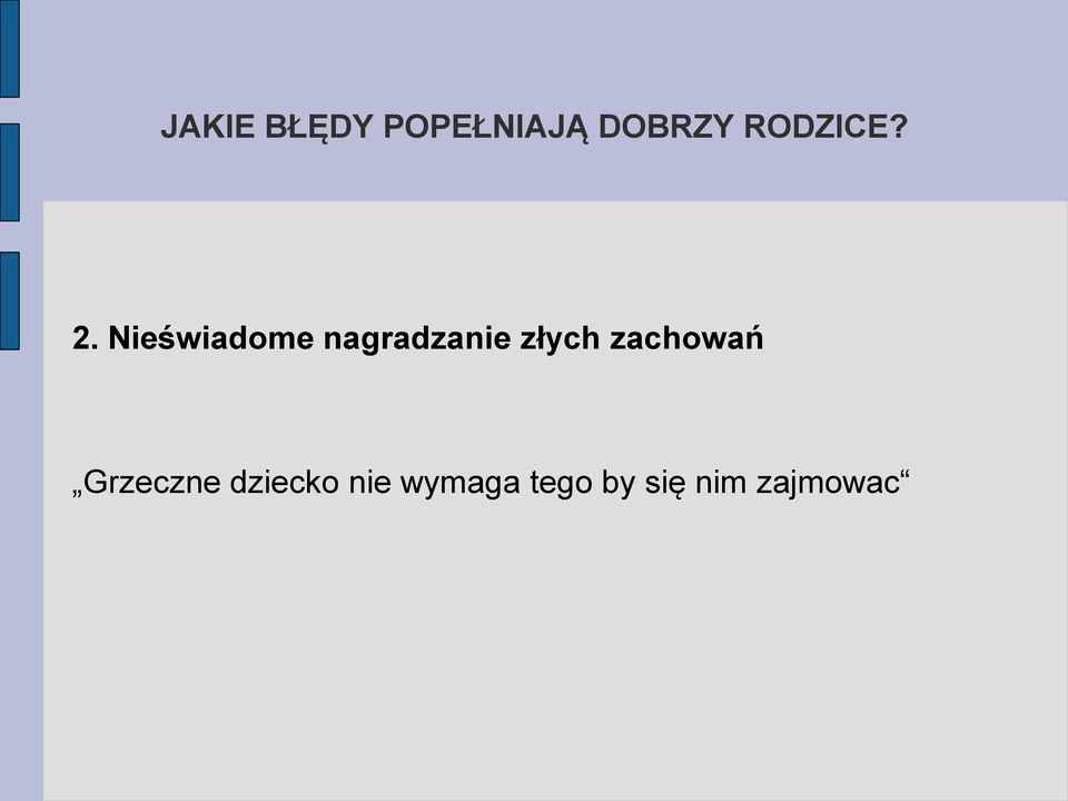 Nieświadome nagradzanie złych
