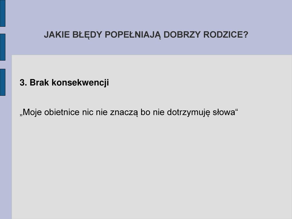 Brak konsekwencji Moje