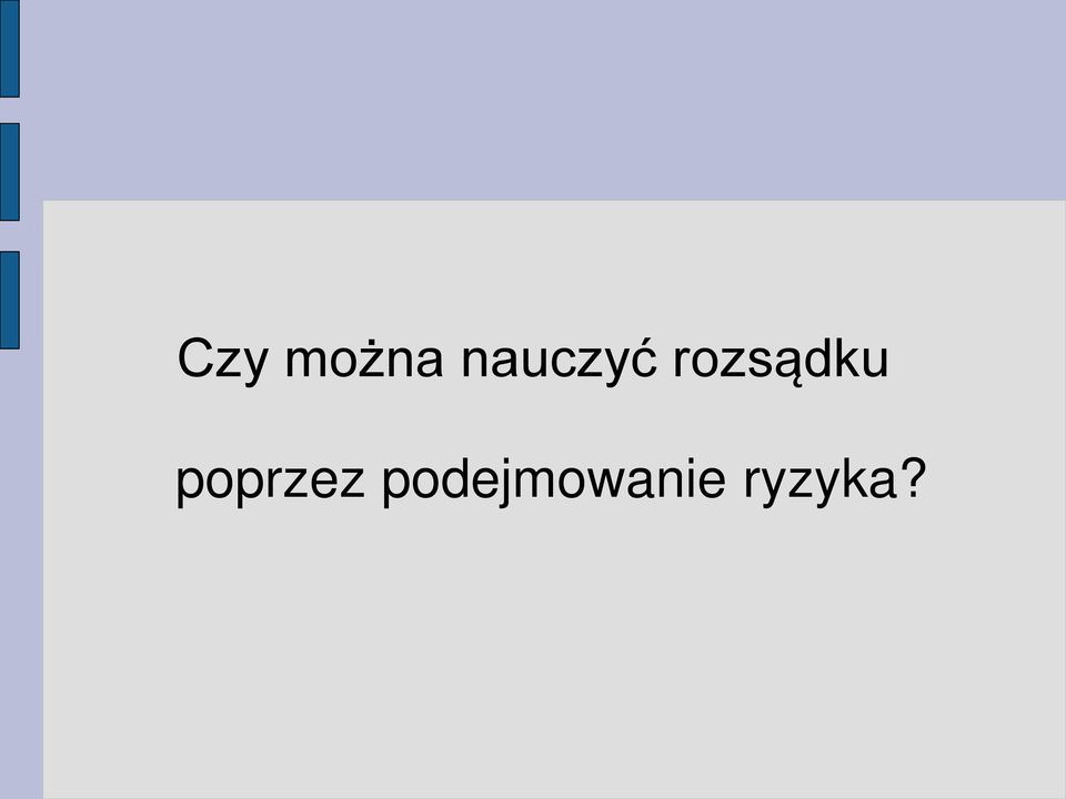 rozsądku