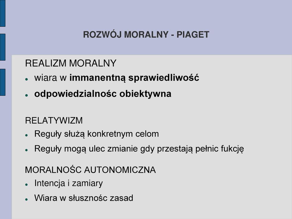 służą konkretnym celom Reguły mogą ulec zmianie gdy przestają