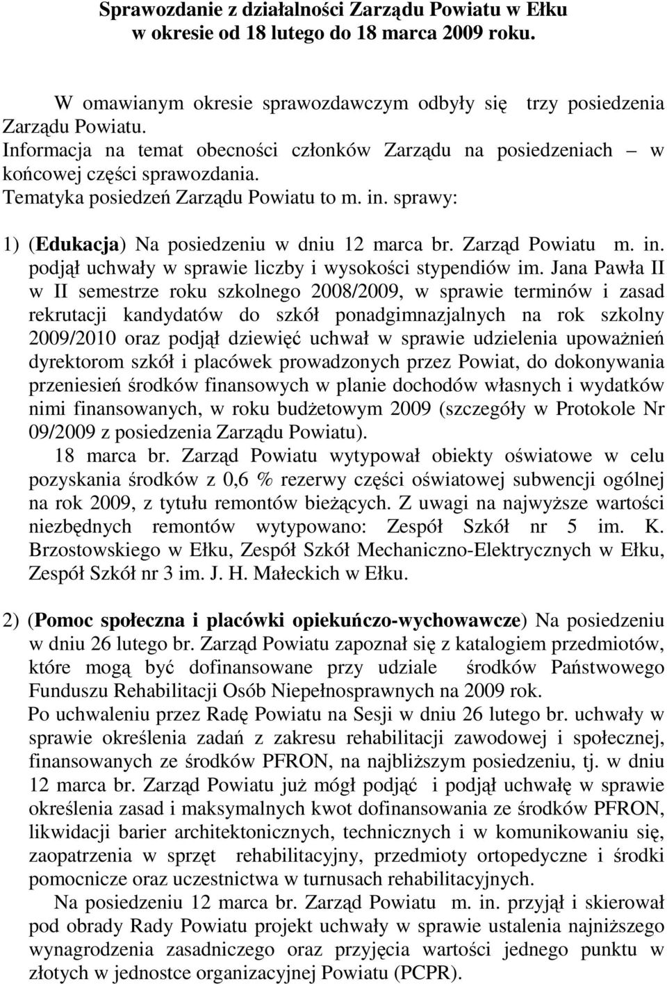 Zarząd Powiatu m. in. podjął uchwały w sprawie liczby i wysokości stypendiów im.