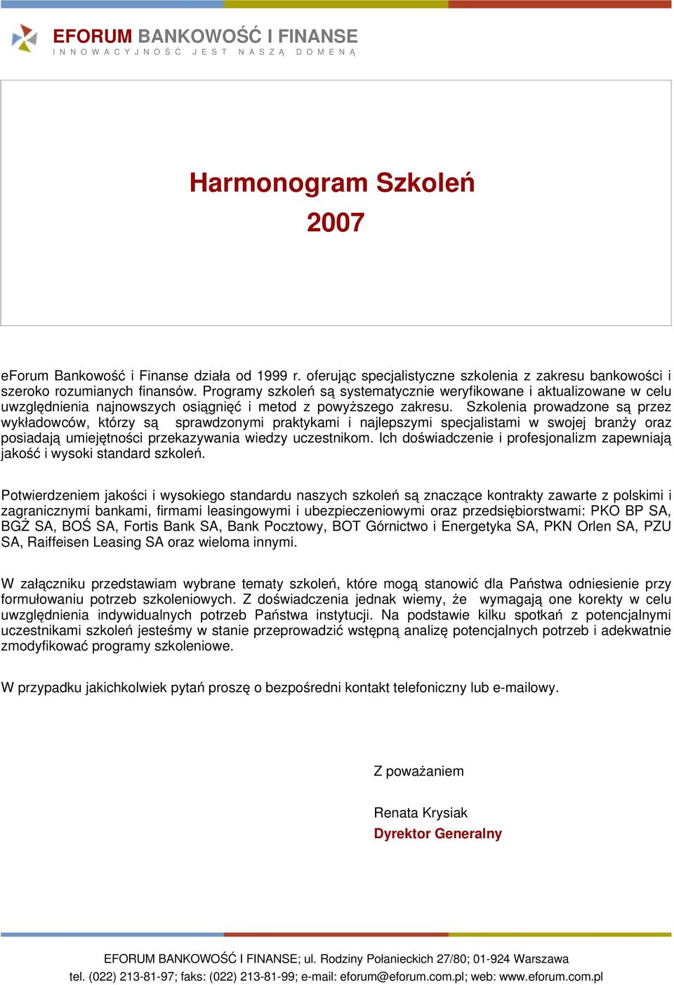 Szkolenia prowadzone s ą przez wykładowców, którzy s ą sprawdzonymi praktykami i najlepszymi specjalistami w swojej branży oraz posiadaj ą umiejętności przekazywania wiedzy uczestnikom.
