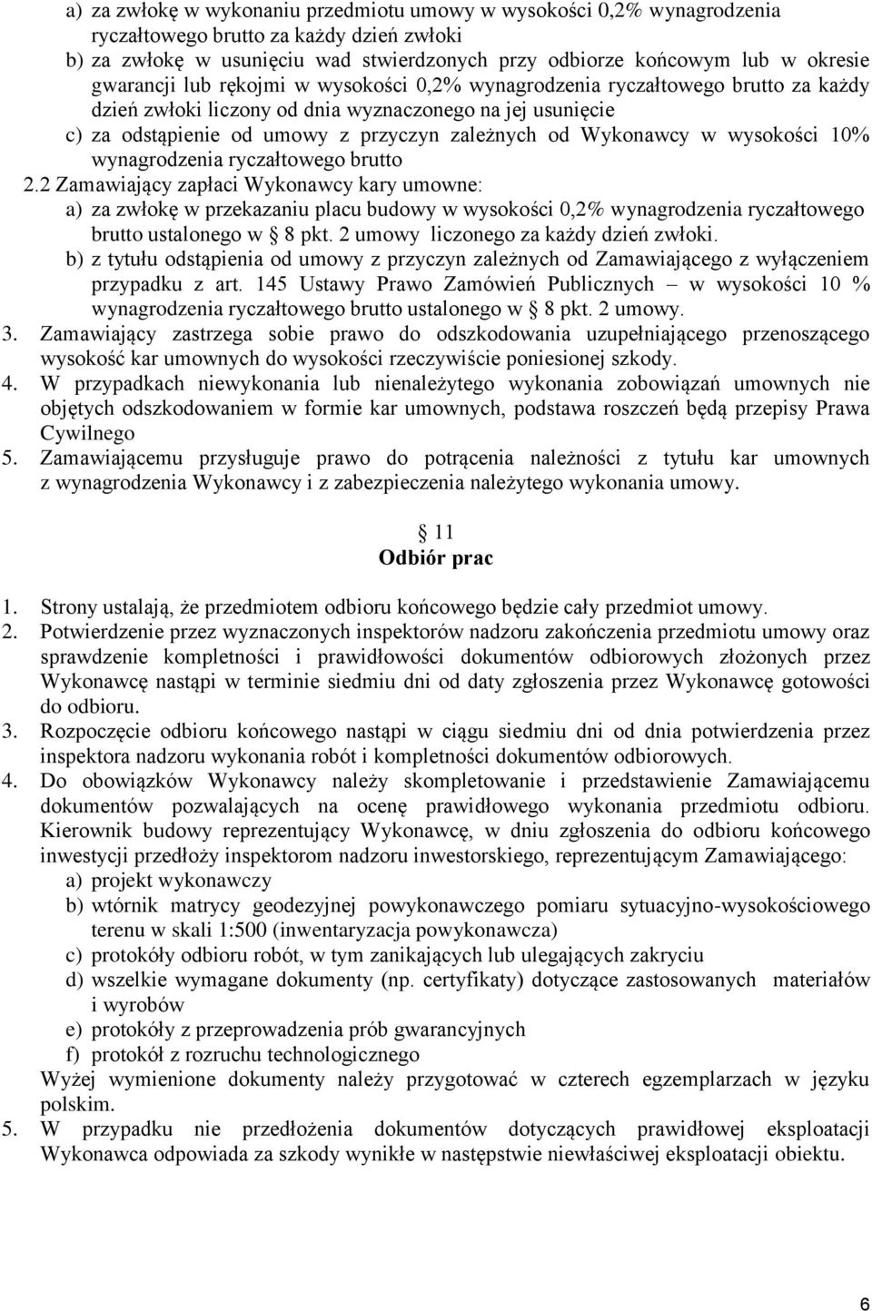 Wykonawcy w wysokości 10% wynagrodzenia ryczałtowego brutto 2.