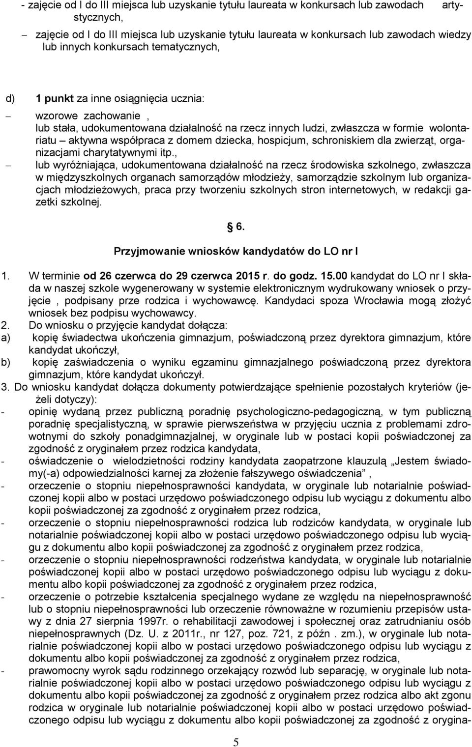 współpraca z domem dziecka, hospicjum, schroniskiem dla zwierząt, organizacjami charytatywnymi itp.