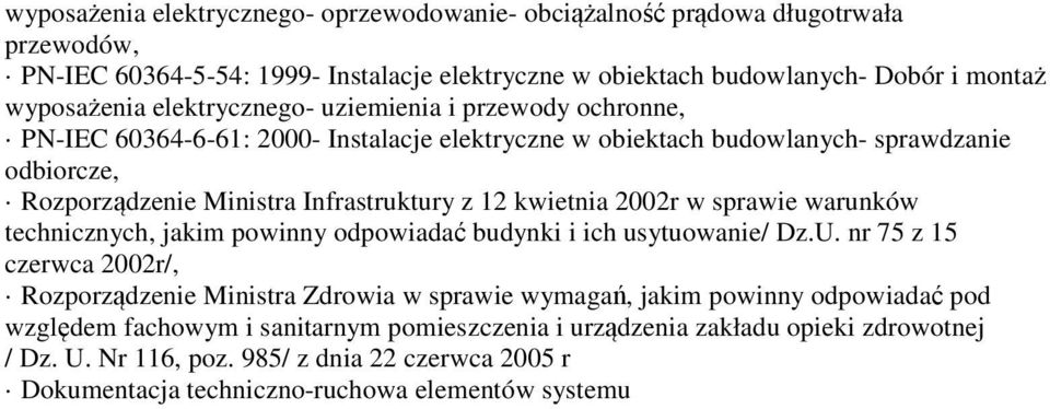 kwietnia 2002r w sprawie warunków technicznych, jakim powinny odpowiadać budynki i ich usytuowanie/ Dz.U.