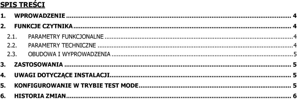 ZASTOSOWANIA...5 4. UWAGI DOTYCZĄCE INSTALACJI...5 5.